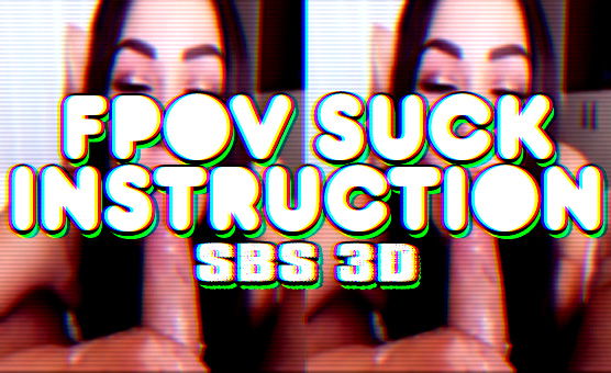 FPOV Suck Instruction - SBS 3D