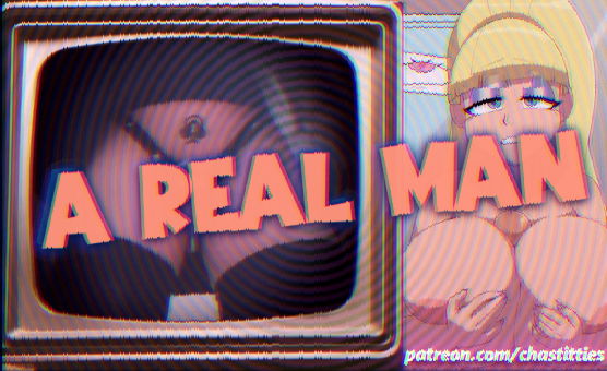 A Real Man - Chastitties
