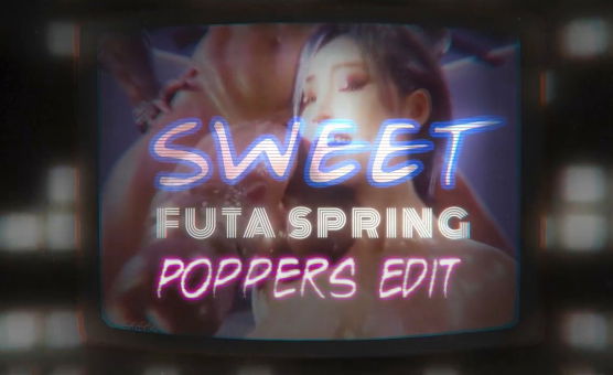 Sweet Futa Spring - Poppers Edit