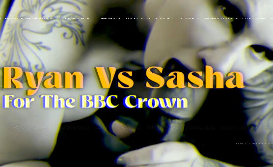 Ryan Vs Sasha For The BBC Crown