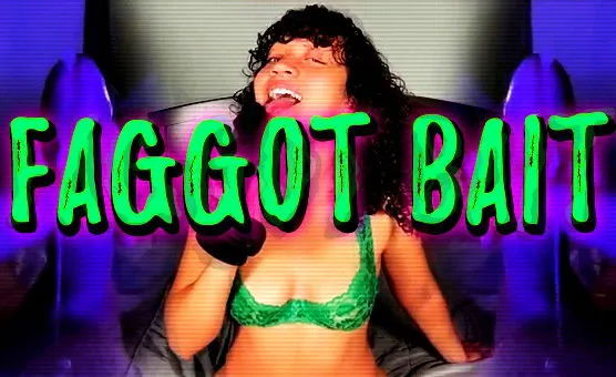Faggot Bait
