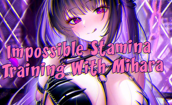 Impossible Stamina Training With Mihara
