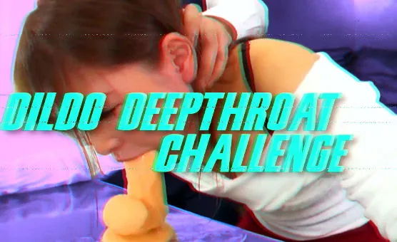 Dildo Deepthroat Challenge