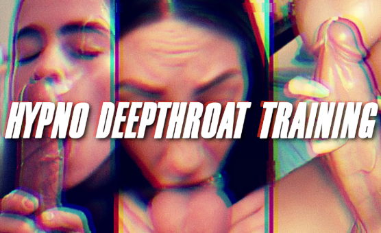 Hypno Deepthroat Training