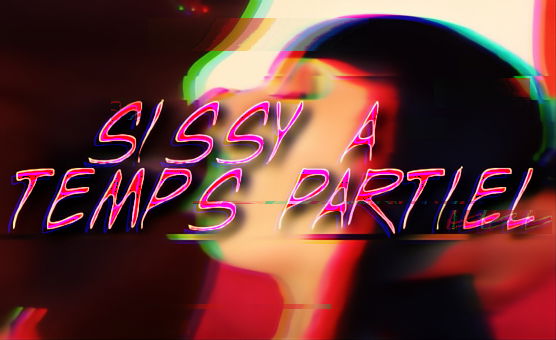Sissy A Temps Partiel - French PMV