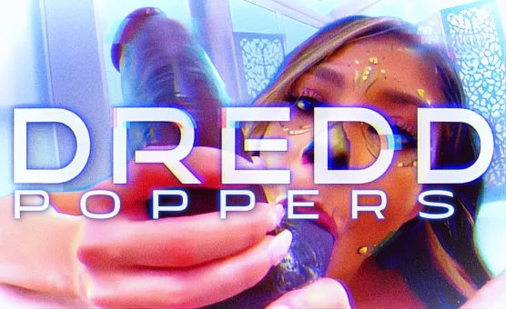  Dredd PMV Poppers Edit