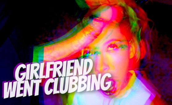 Girlfriend Went Clubbing - Cheating Story