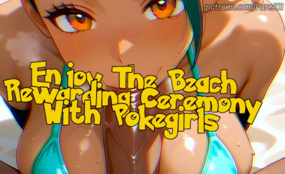 Enjoy The Beach Rewarding Ceremony With Pokegirls