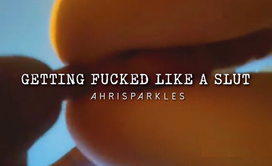 Getting Fucked Like A Slut