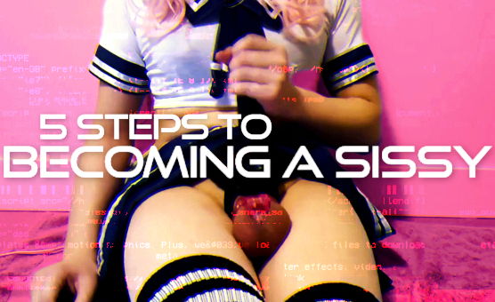 5 Steps To Becoming A Sissy