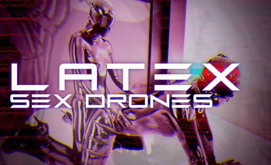 Latex Sex Drones