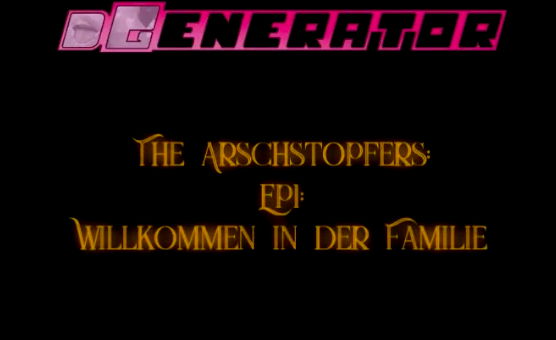 The Arschstopfers Ep 1 - Willkommen In Der Familie - By DGenerator