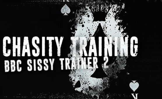 BBC Sissy Trainer 2 - Chasity Training