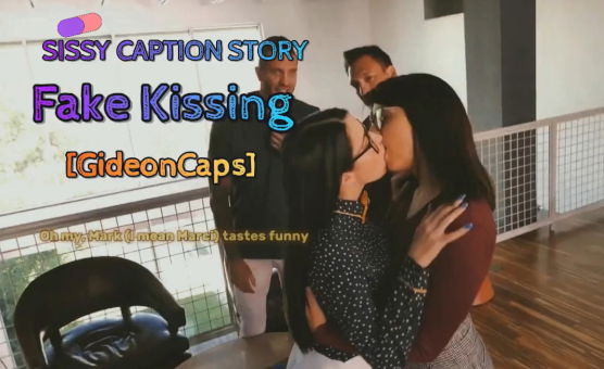 Fake Kissing - Sissy Caption Story