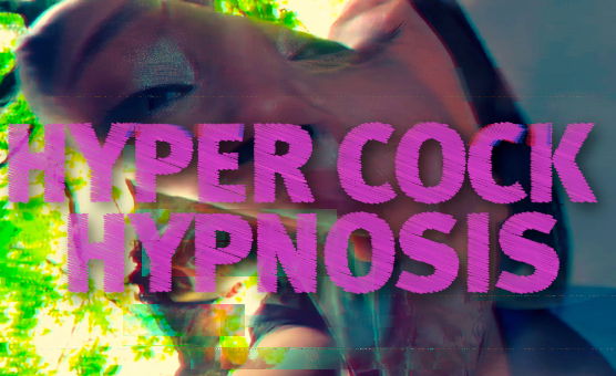 Hyper Cock Hypnosis