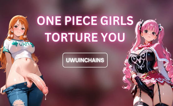 One Piece Girls Torture You - Free Version
