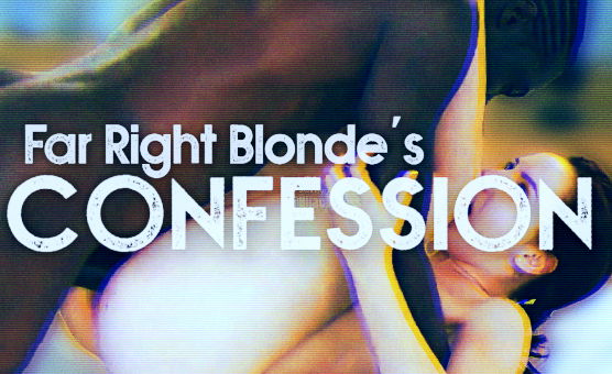Far Right Blondes Confession - Preview