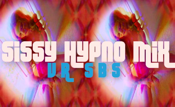 Sissy Hypno Mix 1 VR SBS