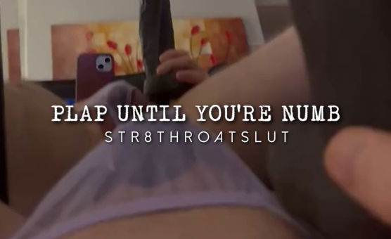 Plap Until Youre Numb