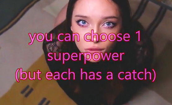 You Can Choose 1 Superpower