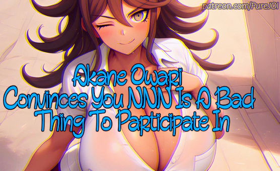 Akane Owari Convinces You NNN Is A Bad Thing To Participate In