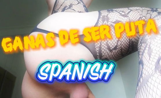 Ganas De Ser Puta - Spanish