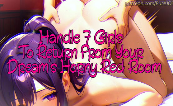 Handle 7 Girls To Return From Your Dreams Horny Red Room - Endurance JOI