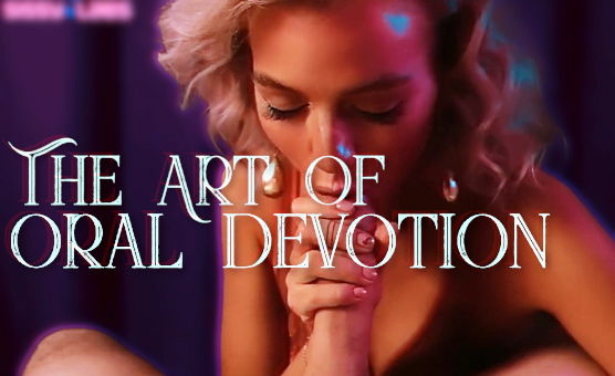 The Art Of Oral Devotion - By SissyLabs
