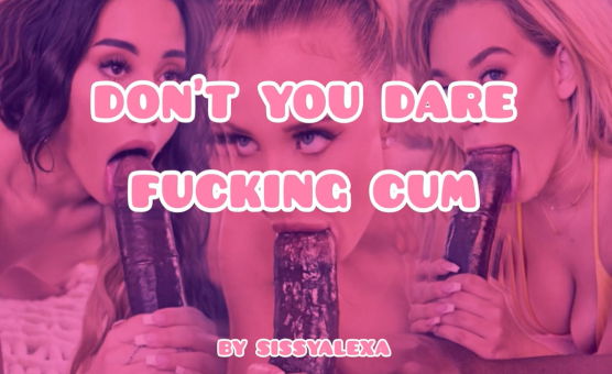 Dont You Dare Fucking Cum - PMV