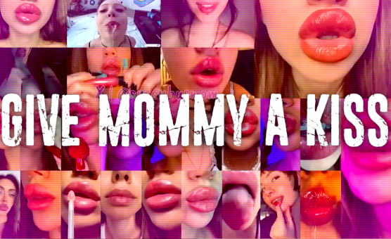 Give Mommy A Kiss