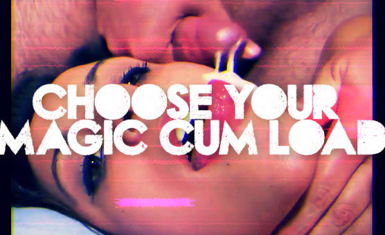 Choose Your Magic Cum Load