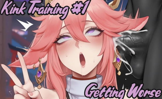 Kink Training No1 - Getting Worse