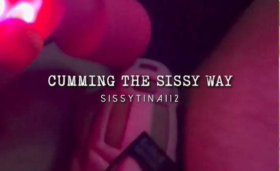Cumming The Sissy Way