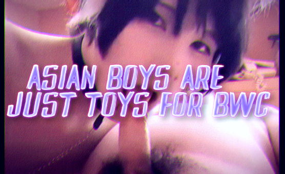 Asian Boys Are Just Toys For BWC