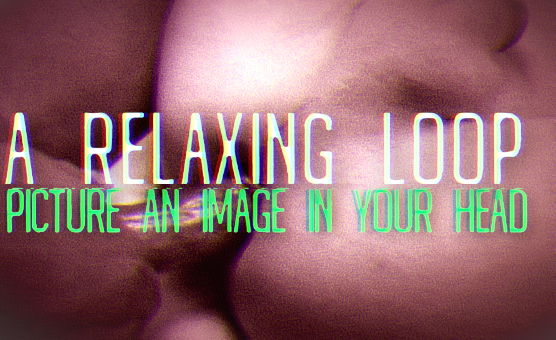 A Relaxing Loop - Picture An Image In Your Head