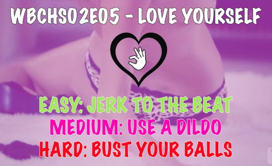 WBCH S02 E05 - Love Yourself