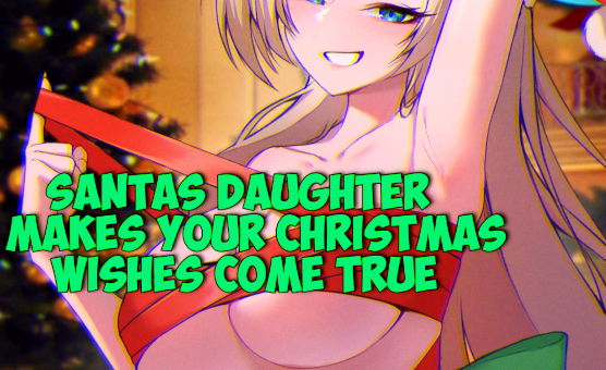 Santas Daughter Makes Your Christmas Wishes Come True