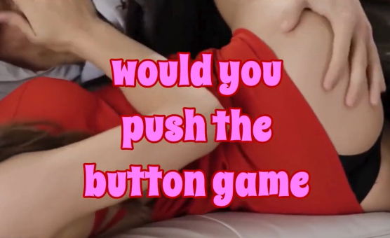 Will You Push The Button Game