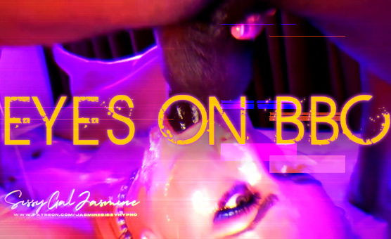 Eyes On BBC - Sissygaljasmine