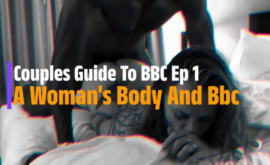 Couples Guide To BBC Ep 1 - A Womans Body And BBC