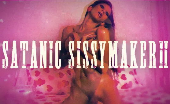 Satanic Sissymaker 2