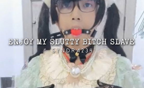 Enjoy My Slutty Bitch Slave