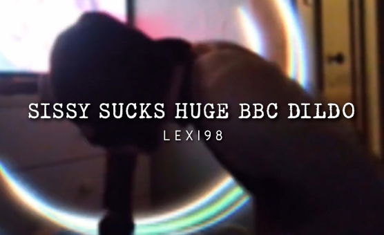 Sissy Sucks Huge BBC Dildo