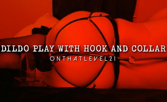 Dildo Play With Hook And Collar