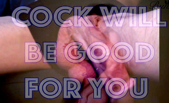 Cock Will Be Good For You