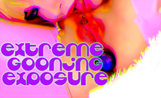 Extreme Gooning Exposure