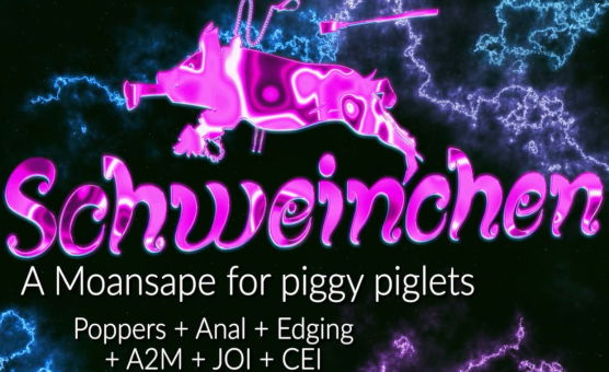 Schweinchen - A Popper Moanscape For Piggy Piglets
