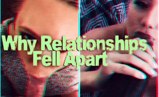 Why Relationships Fell Apart