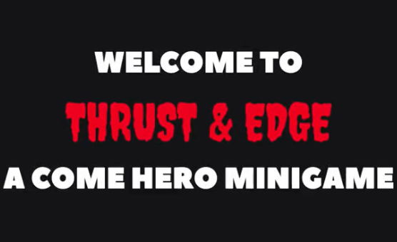 Thrust And Edge - A Come Hero Minigame