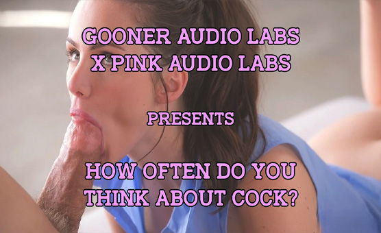 How Often Do You Think About Cock